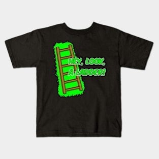 Hey Look, A Ladder! Kids T-Shirt
